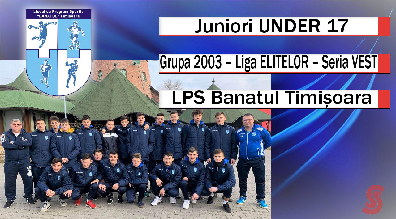 LPS Banatul Timișoara – Juniori U17 – Un sezon foarte greu, la cel mai înalt nivel!